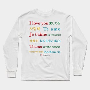 I Love Languages: I Love You! Long Sleeve T-Shirt